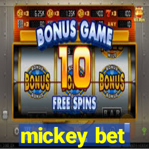 mickey bet